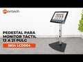 Pedestal para Monitor táctil 13 a 21 Pulg / VESA Max 100x100mm / Carga 10 kg